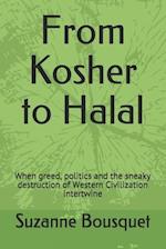 From Kosher to Halal: When greed, politics and the sneaky destruction of Western Civilization intertwine 