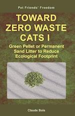 TOWARD ZERO WASTE CATS I Green Pellet or Permanent Sand Litter to Reduce Ecological Footprint