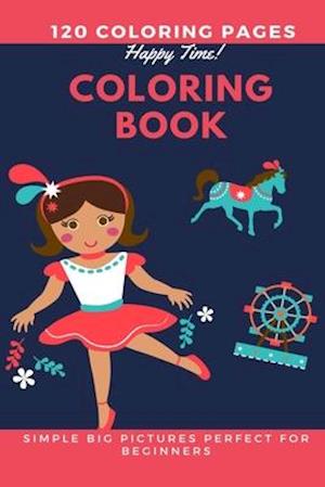 120 Coloring pages Happy Time Coloring book simple big pictures perfect for beginners