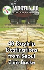 48 Daytrip Destinations From Seoul