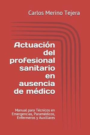 Actuación del profesional sanitario en ausencia de médico