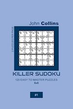 Killer Sudoku - 120 Easy To Master Puzzles 6x6 - 1