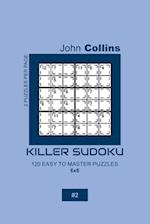 Killer Sudoku - 120 Easy To Master Puzzles 6x6 - 2