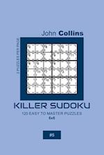 Killer Sudoku - 120 Easy To Master Puzzles 6x6 - 5