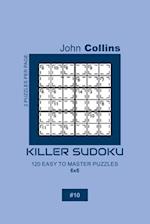 Killer Sudoku - 120 Easy To Master Puzzles 6x6 - 10