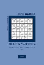 Killer Sudoku - 120 Easy To Master Puzzles 8x8 - 10