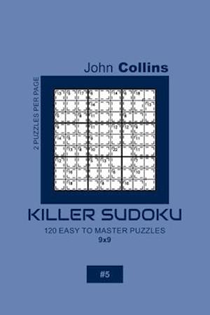 Killer Sudoku - 120 Easy To Master Puzzles 9x9 - 5