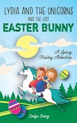 Lydia and the Unicorns and the Lost Easter Bunny: An Easter Bunny Chapter Book for Kids 