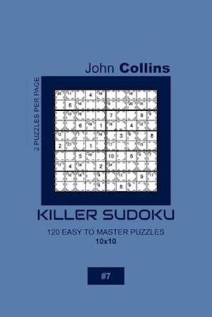 Killer Sudoku - 120 Easy To Master Puzzles 10x10 - 7