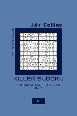 Killer Sudoku - 120 Easy To Master Puzzles 10x10 - 9