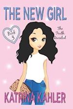 The New Girl: Book 3 - The Truth Revealed 