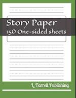 Story Paper: 150 One-sided sheets 