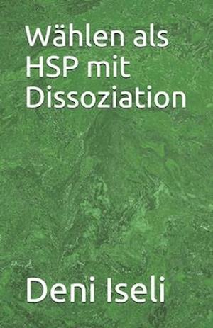 Wählen als HSP mit Dissoziation