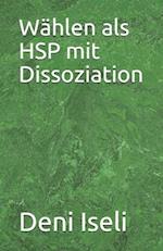 Wählen als HSP mit Dissoziation