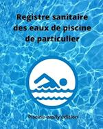 Registre sanitaire des eaux de piscine de particulier