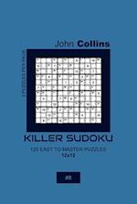 Killer Sudoku - 120 Easy To Master Puzzles 12x12 - 8