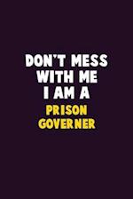 Don't Mess With Me, I Am A Prison Governer