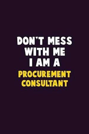 Don't Mess With Me, I Am A Procurement Consultant