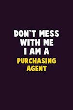 Don't Mess With Me, I Am A Purchasing agent