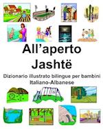 Italiano-Albanese All'aperto/Jashtë Dizionario illustrato bilingue per bambini