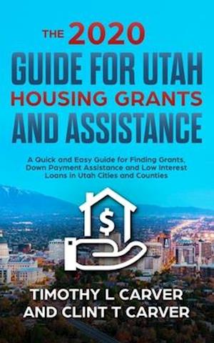 The 2020 Guide for Utah Housing Grants and Assistance