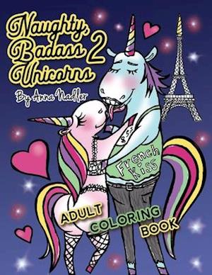 Naughty Badass Unicorns 2 Adult Coloring Book