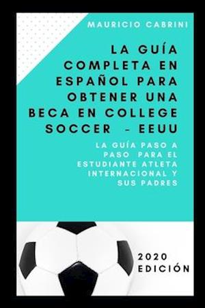 La guía completa en español para obtener una beca em college soccer - EEUU