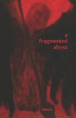 A fragmented abyss