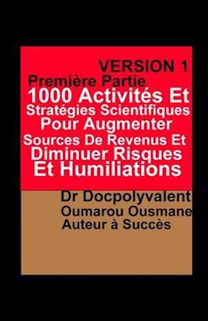 1000 Activités Et Stratégies Scientifiques Pour Augmenter Sources De Revenus Et Diminuer Risques Et Humiliations