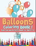 Balloons Coloring Book! Kids Fun and Activity Book for Both Boys & Girls!