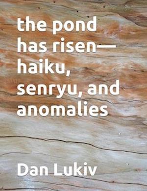 The pond has risen-haiku, senryu, and anomalies