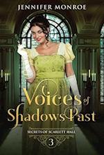 Voices of Shadows Past: Secrets of Scarlett Hall Book 3 