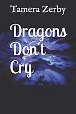 Dragons Don't Cry