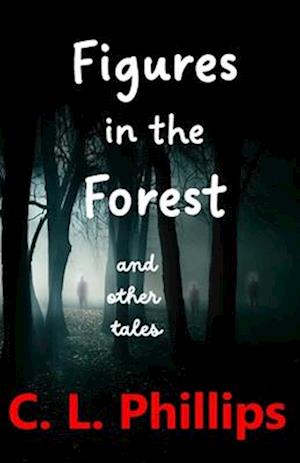 Figures in the Forest and other tales