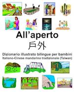 Italiano-Cinese mandarino tradizionale (Taiwan) All'aperto/&#25142;&#22806; Dizionario illustrato bilingue per bambini