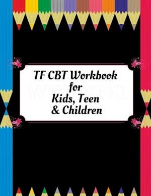 TF CBT Workbook for Kids, Teen and Children