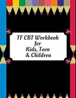 TF CBT Workbook for Kids, Teen and Children