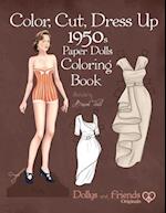 Color, Cut, Dress Up 1950s Paper Dolls Coloring Book, Dollys and Friends Originals