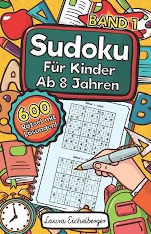 Sudoku Für Kinder Ab 8 Jahren - Band 1