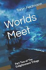 Worlds Meet