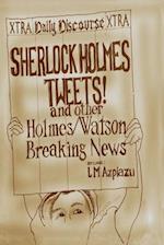 Sherlock Holmes Tweets! and other Holmes/Watson Breaking News