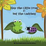 Hop The Little Frog & Dot The Ladybug