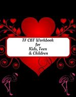 TF CBT Workbook for Kids, Teen and Children