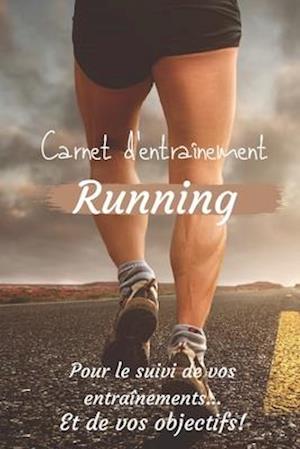 Carnet d'entraînement Running pour le suivi de vos entraînements...Et de vos objectifs!