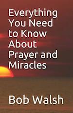 Everything You Need to Know About Prayer and Miracles