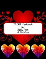 TF CBT Workbook for Kids, Teen and Children