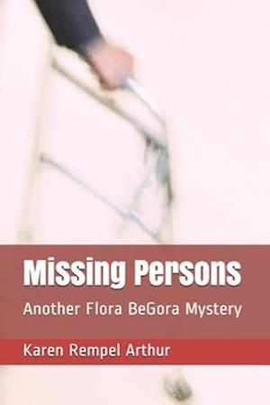 Missing Persons: Another Flora BeGora Mystery