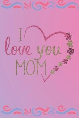 I love you mom