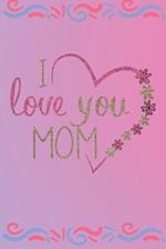 I love you mom