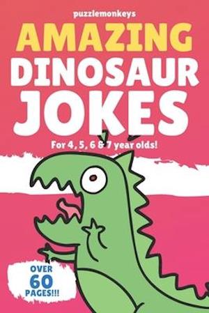 Amazing Dinosaur Jokes for 4, 5, 6 & 7 year olds!